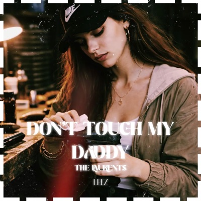 Don't Touch My Daddy - Single