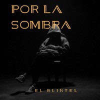 Por la sombra blintel - Single - El Blintel