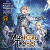 Mushoku Tensei: Jobless Reincarnation (Light Novel) Vol. 24 - Rifujin na Magonote & Shirotaka