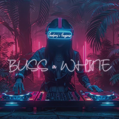 BUSS a WHINE (feat. SoundGaraj) - Single