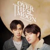Over The Moon (คืนนี้แค่มีเรา) - Perth Tanapon &amp; Chimon Wachirawit Cover Art