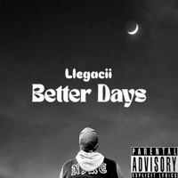 Better Days - Single - Llegacii