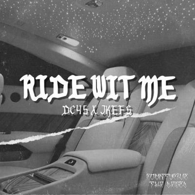 Ride wit me (feat. DC45 & Jkefs) - Single