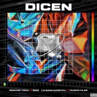 Dicen - Single - Bismark Vidal, BiMo La Mano Maestra & Trueno Films