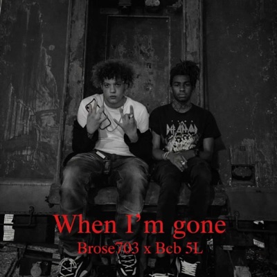 When I'm gone (feat. Bcb 5L) - Single