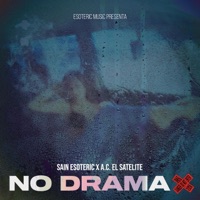 No Drama (feat. Sain Esoteric) - Single - A.C. El Satelite