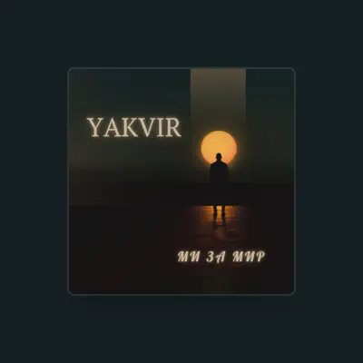 Listen to YAKVIR, watch music videos, read bio, see tour dates & more!
