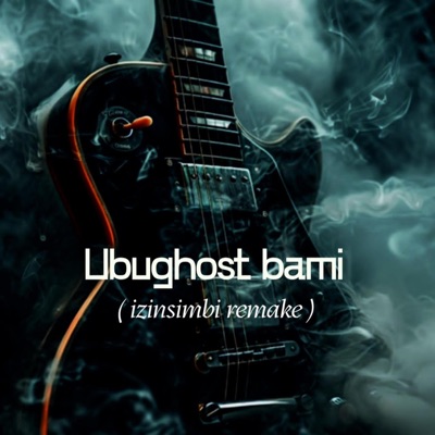 Ubu Ghost bami (izinsimbi remake) - Single