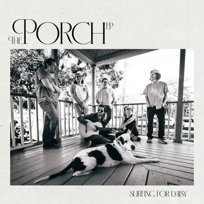 Hör dir „The Porch EP“ von Surfing For Daisy an
