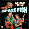 Space Fish - Whistle & Trick