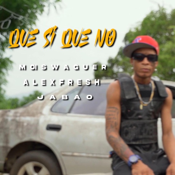 Que no Que Si (feat. El Jabao & Alex Fresh)