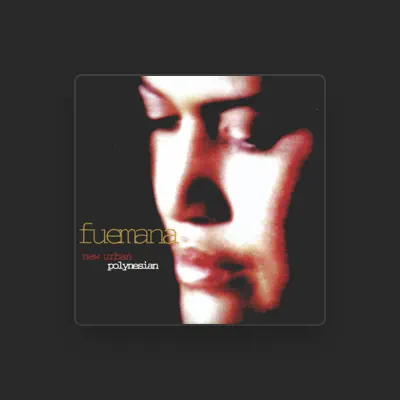 Listen to Fuemana, watch music videos, read bio, see tour dates & more!