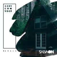 Aqui Com Você / Uma Coisa — Salvaon