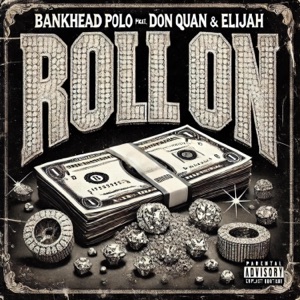 Roll On (feat. Don Quan & Elijah)
