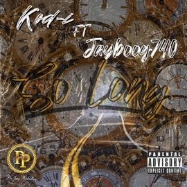 So Long (feat. Jboog740) Kod-i