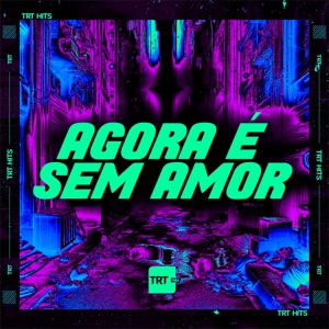 Agora É Sem Amor (feat. Mc Ster & MC Vitinho Avassalador)