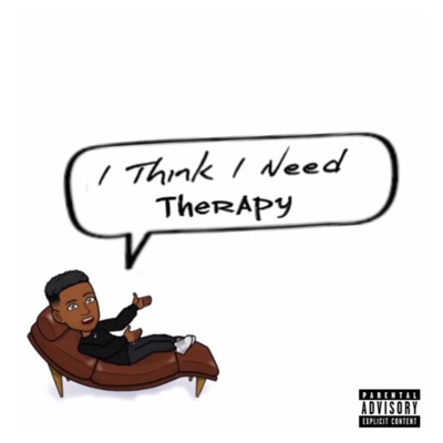 I THINK I NEED THERAPY - Single