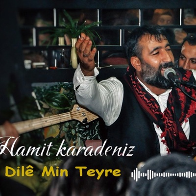 Hamit Karadeniz - Dilê Min Teyre