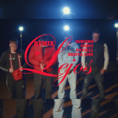 LEJOS (feat. Cero2, Dyyelll & Bejota line) [REMIX] - Single