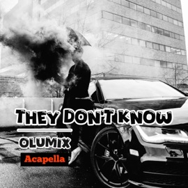 They Dont know (Acapella Version) Olumix