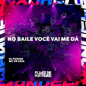 No Baile Você Vai Me Dá