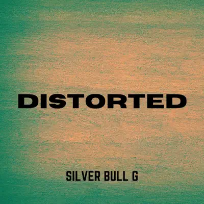 Ascolta 'DISTORTED' di Silver Bull G
