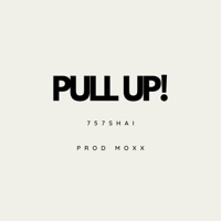 PULL UP! (feat. 757SHAI) - Single - MOXX