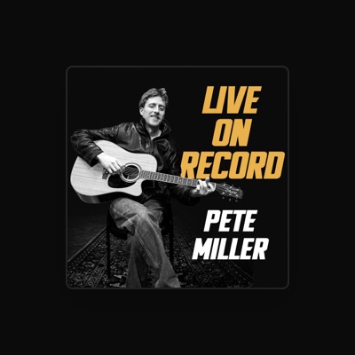 Listen to Pete Miller, watch music videos, read bio, see tour dates & more!