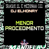 Menor Procedimento - Single - Iraqui Zl, Medinaa 011 & DJ ELHONAY