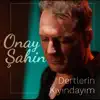 Dertlerin Kıyındayım