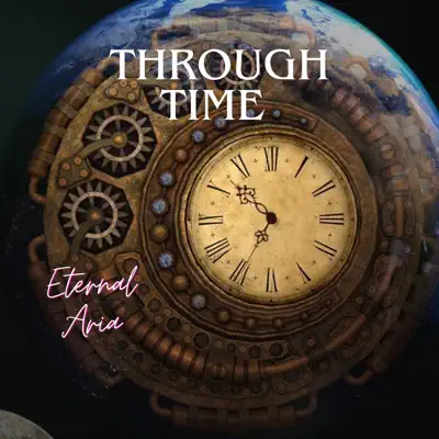Eternal Aria의 Through Time을(를) 감상해 보세요.