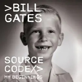 Source Code: My Beginnings (Unabridged)