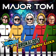 Major Tom - Buddy, Bronaldos & Andy Luxx