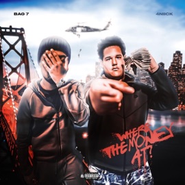 Where The Money At? (feat. 4Niick) Bag7