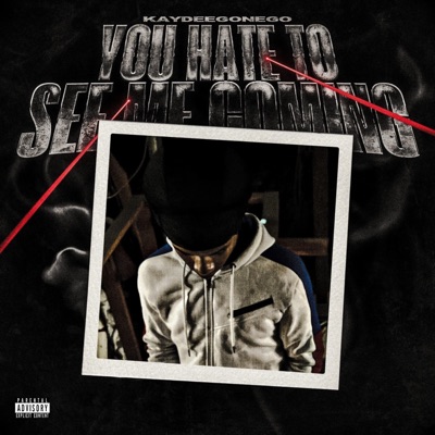 You Hate To See Me Coming