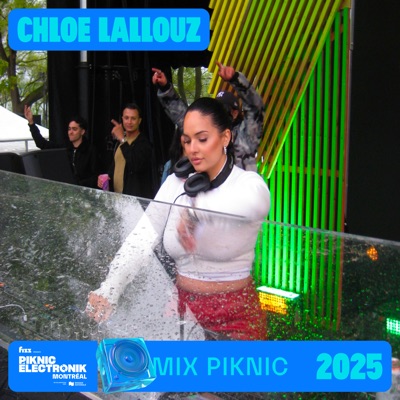 Mix Piknic: Chloe Lallouz in Montréal, May 18, 2025 (DJ Mix)