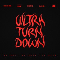 ULTRA TURN DOWN - Single - DJ Japão, DJ TURIN & DJ Cali