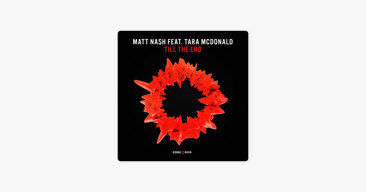 ‎Till the End (feat. Tara McDonald) - Single - Album by Matt Nash ...