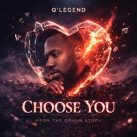 Choose You - Single - Q'LEGEND