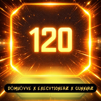 120 BPM (feat. EXECVTIONERZ & GUNNARZ) - Single