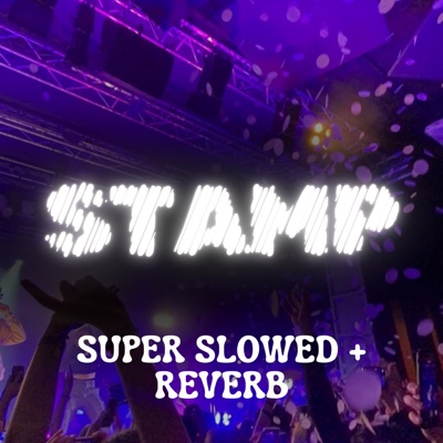 Stamp (Super Slowed + Reverb) - Single