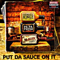 Put da Sauce on It - Single - Boondock Kingz, Pa Pa Fresh & That McAllen Family