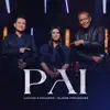 Lázaro e Eduardo & Eliane Fernandes - Pai