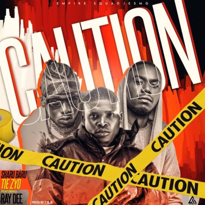 Caution (feat. Ray dee, 408 Empire, Tiez yo, Sharubaru & Empire squad) - Single