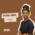 Ifuna Mina (Blaqchild Dee Remix) - Single