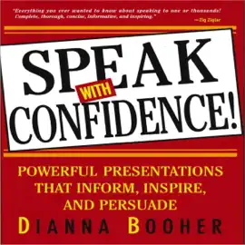 Speak with Confidence: Powerful Presentations that Inform, Inspire and Persuade (Unabridged)
