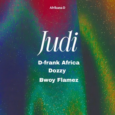 Judi (feat. D-frank Africa, Dozzy & Bwoy Flamez) - Single