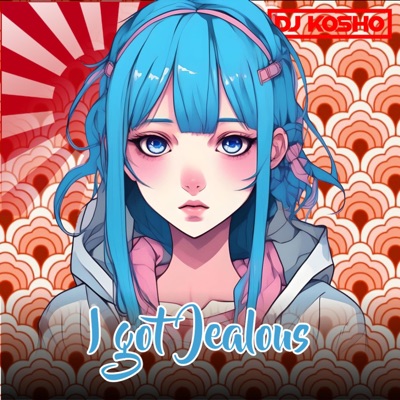 I Got Jealous (feat. Synthie) - Single