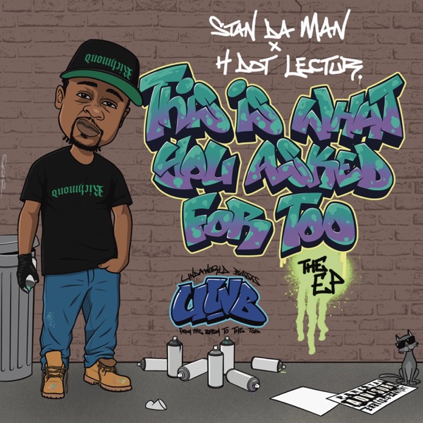 This Is What You Asked For Too the EP (feat. Stan Da Man Bkny)