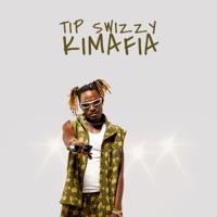 Kimafia - Single - Tip Swizzy
